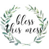 Bless This Mess Poster Print by Jelena Matic - Item # VARPDXJMSQ162A2