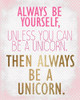 Be a Unicorn 2 v2 Poster Print by Allen Kimberly