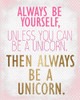 Be a Unicorn 2 v2 Poster Print by Allen Kimberly - Item # VARPDXKARC1528B1