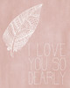 I Love you Dearly Pink Poster Print by Allen Kimberly - Item # VARPDXKARC966A