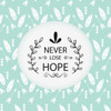 Never Lose Hope Poster Print by Kimberly Allen - Item # VARPDXKASQ152A