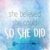 She Believed Poster Print by Kimberly Allen - Item # VARPDXKASQ443B