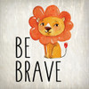 Be Brave Poster Print by Allen Kimberly - Item # VARPDXKASQ494A