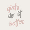 Girls do it Better Poster Print by Allen Kimberly - Item # VARPDXKASQ934A