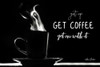 Get Coffee Poster Print by Lori Deiter - Item # VARPDXLD1628