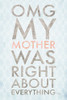 OMG My Mother Poster Print by Marla Rae - Item # VARPDXMAZ5501