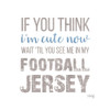Cute in My Football Jersey Poster Print by Marla Rae - Item # VARPDXMAZ5508