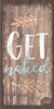 Get Naked Poster Print by Misty Michelle - Item # VARPDXMMD118
