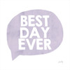 Best Day Ever Poster Print by Misty Michelle - Item # VARPDXMMD168