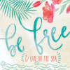 Be Free and Live by the Sea Poster Print by Mollie B. Mollie B. - Item # VARPDXMOL1477