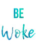 Be Woke Poster Print by Marcus Prime - Item # VARPDXMPRC184A
