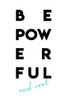 Be Powerful Poster Print by Mlli Villa - Item # VARPDXMVRC199A