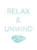 Relax And Unwind Poster Print by Mlli Villa - Item # VARPDXMVRC385B