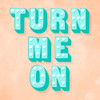 Turn Me On Poster Print by Mlli Villa - Item # VARPDXMVSQ350A