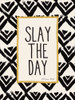 Slay the Day Poster Print by Susan Ball - Item # VARPDXSB459