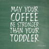 May Your Coffee Be Strong Poster Print by Susan Ball - Item # VARPDXSB640