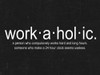 Workaholic Poster Print by Sheldon Lewis - Item # VARPDXSLBRC634A