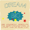 Dream Big Hero Poster Print by Sheldon Lewis - Item # VARPDXSLBSQ163B1