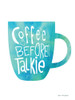 Coffee Before Talkie Poster Print by Seven Trees Design Seven Trees Design - Item # VARPDXST568