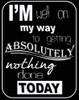 NOTHING DONE TODAY Poster Print by Taylor Greene - Item # VARPDXTGRC076D