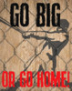 GO BIG Poster Print by Taylor Greene - Item # VARPDXTGRC128B