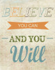 Believe You Can Poster Print by Taylor Greene - Item # VARPDXTGRC132A