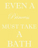 PRINCESS MUST BATHE Poster Print by Taylor Greene - Item # VARPDXTGRC135D
