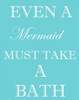 MERMAID MUST BATHE Poster Print by Taylor Greene - Item # VARPDXTGRC136B