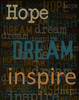 Hope Dream Inspire Poster Print by Taylor Greene - Item # VARPDXTGRC142A