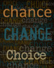 Chance Change Choice Poster Print by Taylor Greene - Item # VARPDXTGRC142C