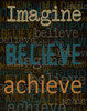 Imagine Believe Achieve Poster Print by Taylor Greene - Item # VARPDXTGRC142F