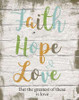 Faith Hope Love Poster Print by Taylor Greene - Item # VARPDXTGRC247B