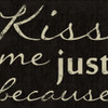 KISS ME Poster Print by Taylor Greene - Item # VARPDXTGSQ058F