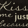 KISS ME Poster Print by Taylor Greene - Item # VARPDXTGSQ058F