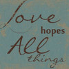 LOVE HOPES ALL Poster Print by Taylor Greene - Item # VARPDXTGSQ074E