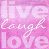 LIVE LAUGH LOVE PINK Poster Print by Taylor Greene - Item # VARPDXTGSQ129D