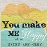 YOU MAKE ME HAPPY Poster Print by Taylor Greene - Item # VARPDXTGSQ138B