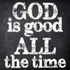 GOD IS GOOD Poster Print by Taylor Greene - Item # VARPDXTGSQ171A