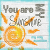 MY ONLY SUNSHINE Poster Print by Taylor Greene - Item # VARPDXTGSQ260A