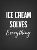 Ice Cream Solves Everything Poster Print by Seven Trees Design Seven Trees Design # ST718