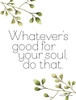 Greenery Good for Your Soul Poster Print by Susan Ball # SB731