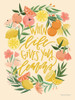 When Life Gives You Lemons Poster Print by Rachel Nieman # RN211