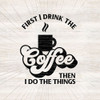Coffee Humor IV-First I Drink Poster Print by Tara Reed # RB13982TR