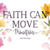 Faith Can Move Poster Print by OnRei OnRei # ONSQ202B