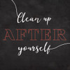 Clean Up After Yourself Poster Print by Mlli Villa # MVSQ538B