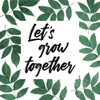 Let Grow Together Poster Print by Mlli Villa # MVSQ423A