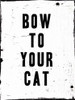 Bow To Your Cat Poster Print by Milli Villa # MVRC684A Bow To Your Cat Poster Print by Milli Villa # MVRC684A