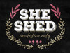 She Shed Poster Print by Mlli Villa # MVRC591A