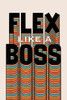Flex Like A Boss Poster Print by Marcus Prime # MPRC749A
