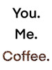 You Me Coffee Poster Print by Marcus Prime # MPRC736A